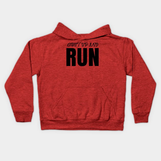 Funny Shut Up And Run Kids Hoodie by ArtisticRaccoon